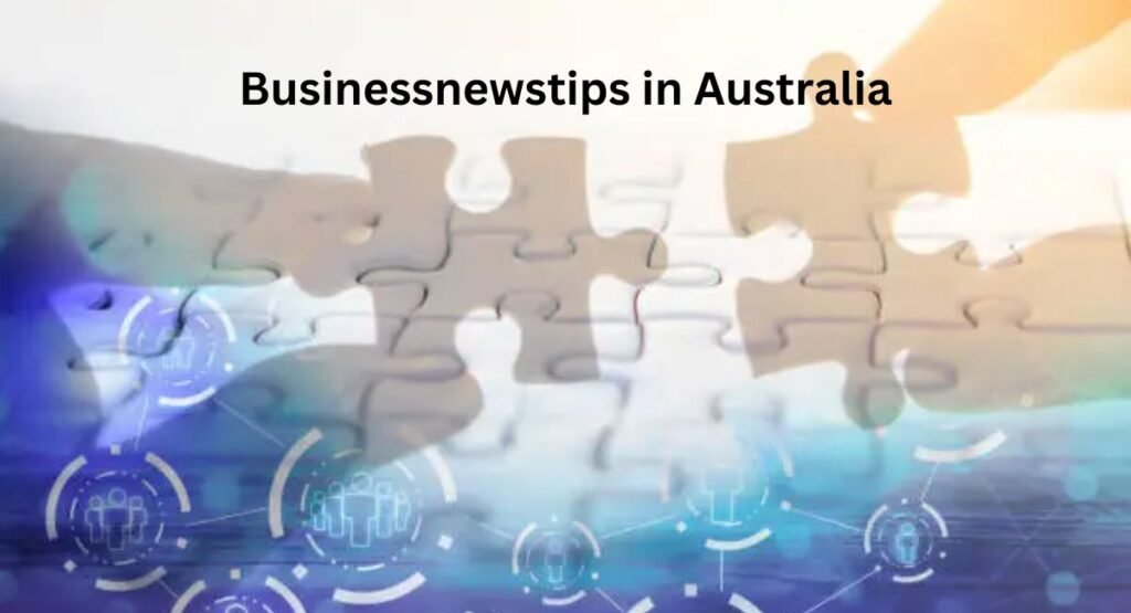 businessnewstips in australia