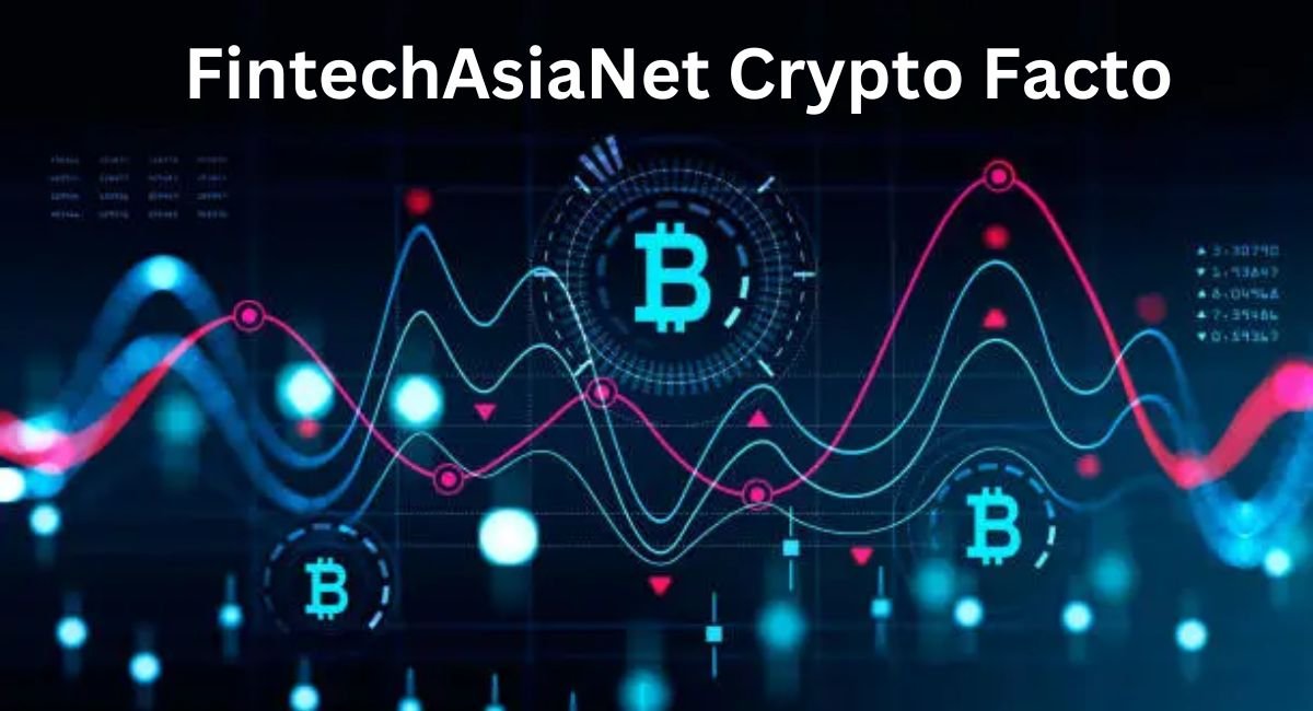 FintechAsiaNet Crypto Facto