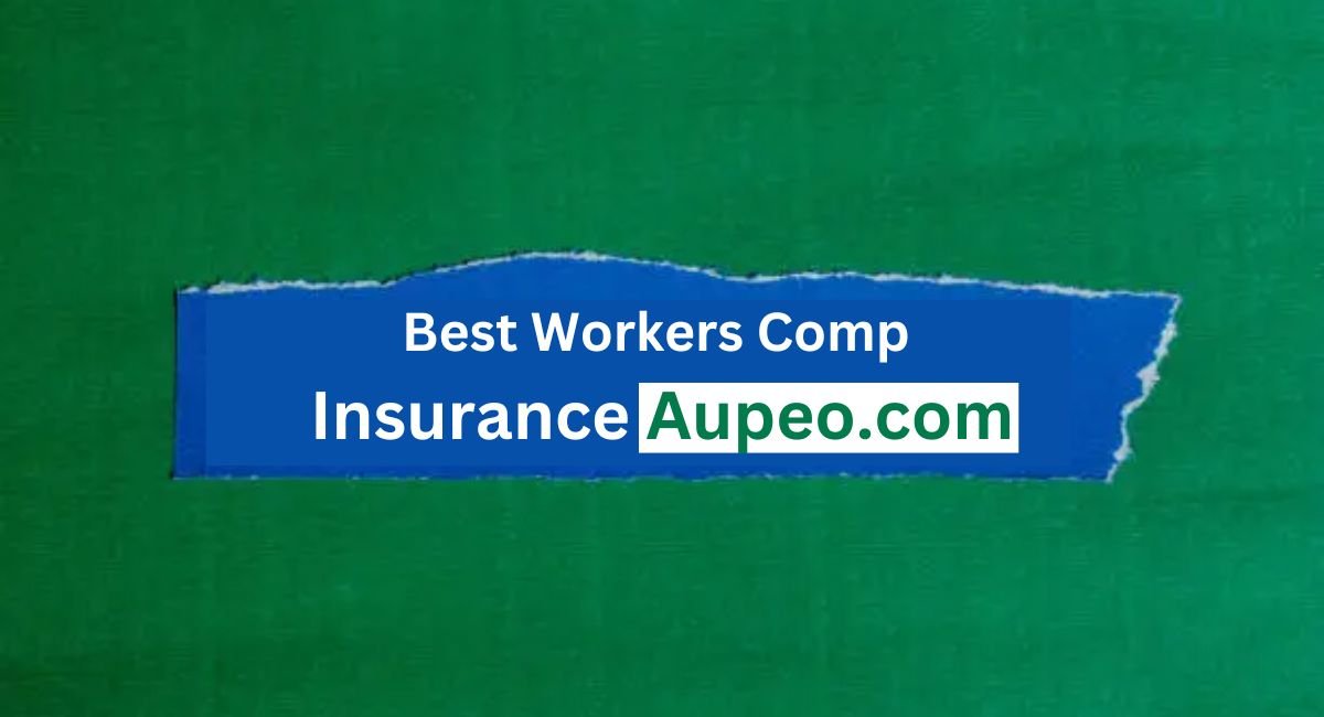 best workers comp insurance aupeo.com