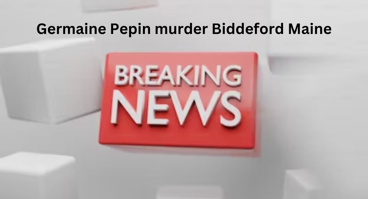 Germaine Pepin murder Biddeford Maine