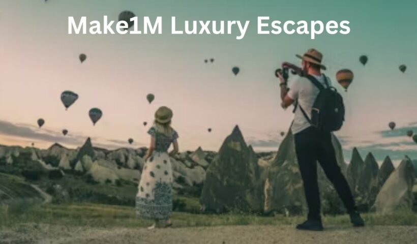 make1m luxury escapes